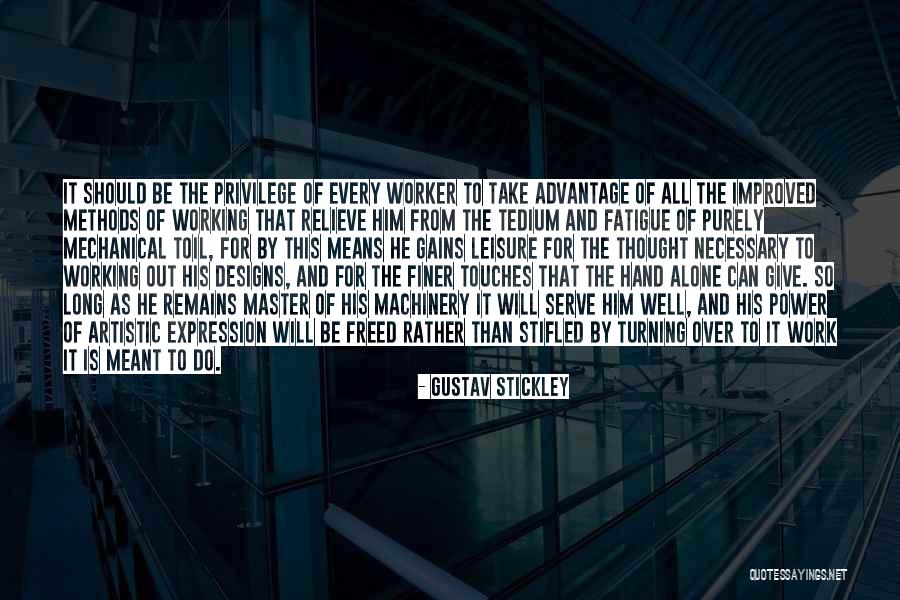 Work And Leisure Quotes By Gustav Stickley Work And Leisure Quotes By Gustav Stickley