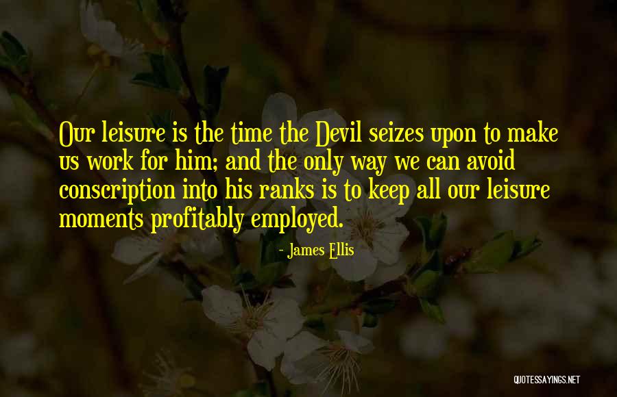 Work And Leisure Quotes By James Ellis Work And Leisure Quotes By James Ellis