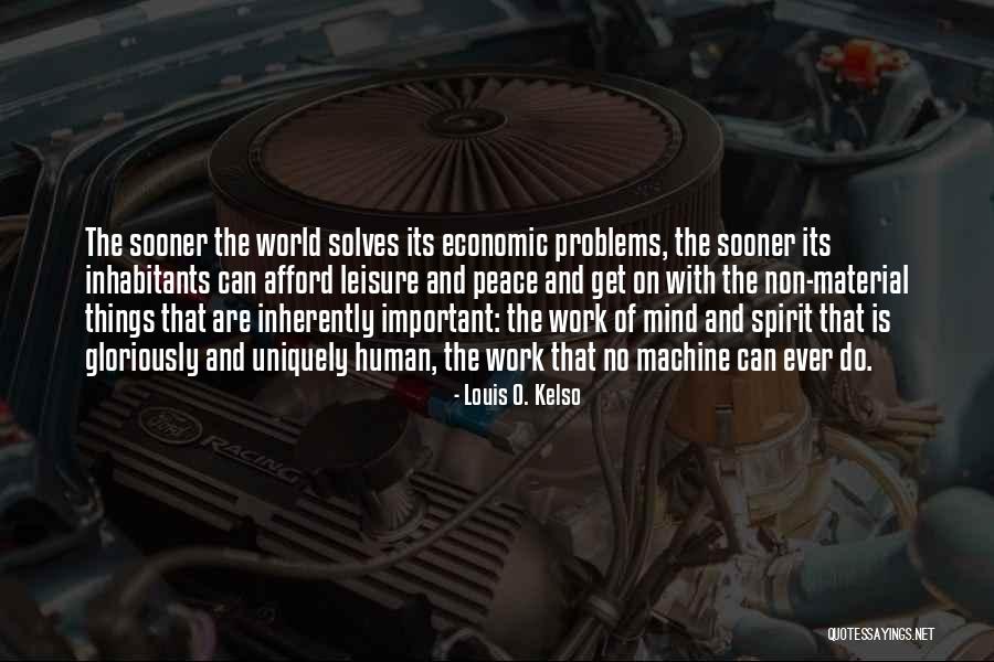 Work And Leisure Quotes By Louis O. Kelso Work And Leisure Quotes By Louis O. Kelso