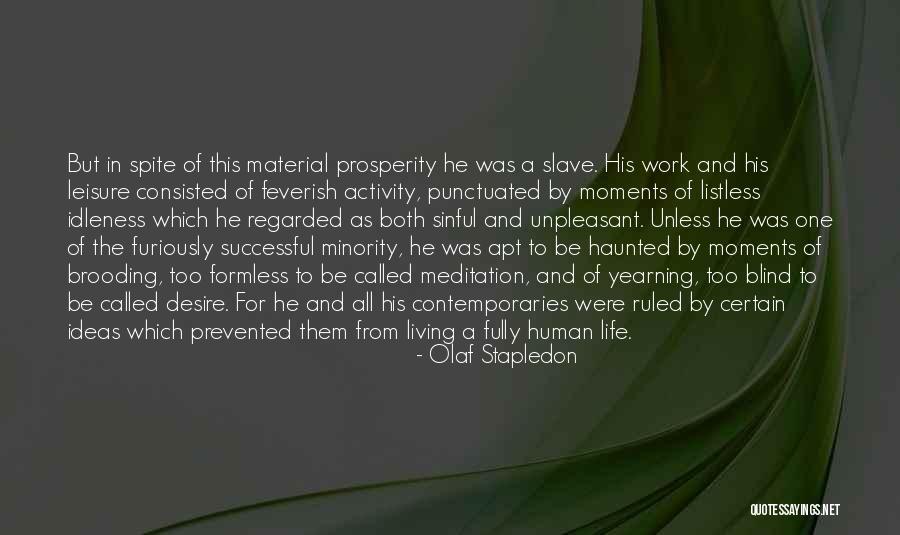 Work And Leisure Quotes By Olaf Stapledon Work And Leisure Quotes By Olaf Stapledon