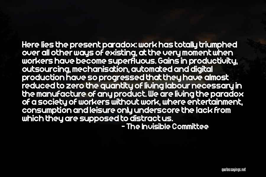 Work And Leisure Quotes By The Invisible Committee Work And Leisure Quotes By The Invisible Committee