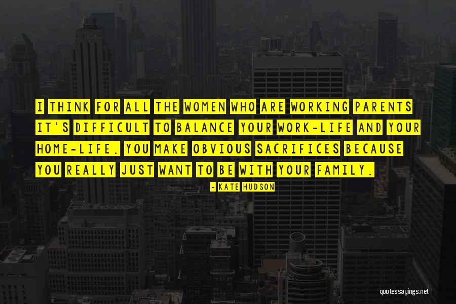 Work And Life Balance Quotes By Kate Hudson Work And Life Balance Quotes By Kate Hudson