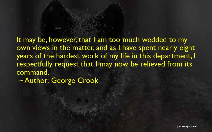 Work And Life Quotes By George Crook