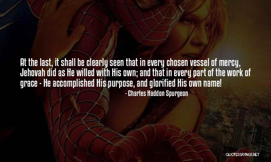 Work And Purpose Quotes By Charles Haddon Spurgeon Work And Purpose Quotes By Charles Haddon Spurgeon