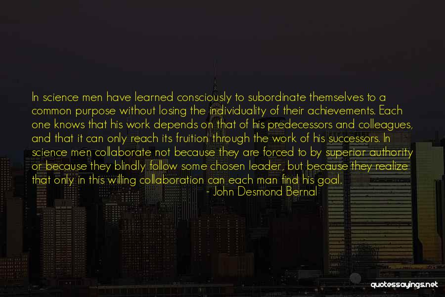 Work And Purpose Quotes By John Desmond Bernal Work And Purpose Quotes By John Desmond Bernal
