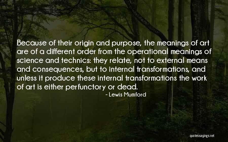 Work And Purpose Quotes By Lewis Mumford Work And Purpose Quotes By Lewis Mumford