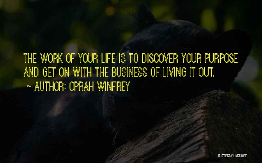 Work And Purpose Quotes By Oprah Winfrey