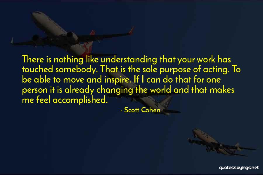 Work And Purpose Quotes By Scott Cohen