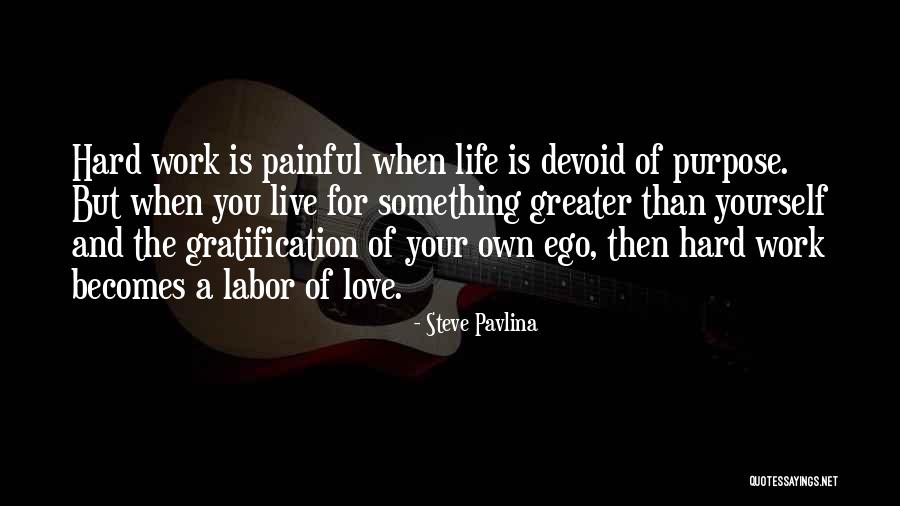 Work And Purpose Quotes By Steve Pavlina Work And Purpose Quotes By Steve Pavlina