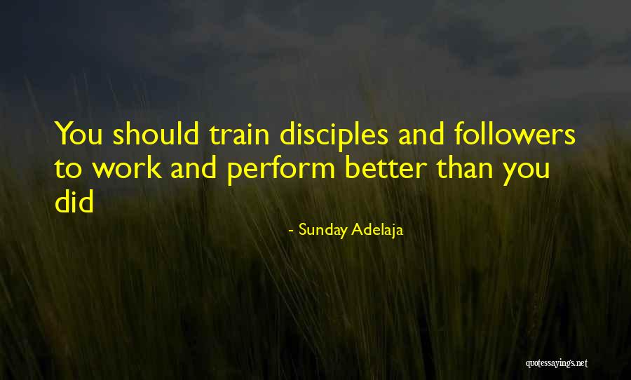 Work And Purpose Quotes By Sunday Adelaja