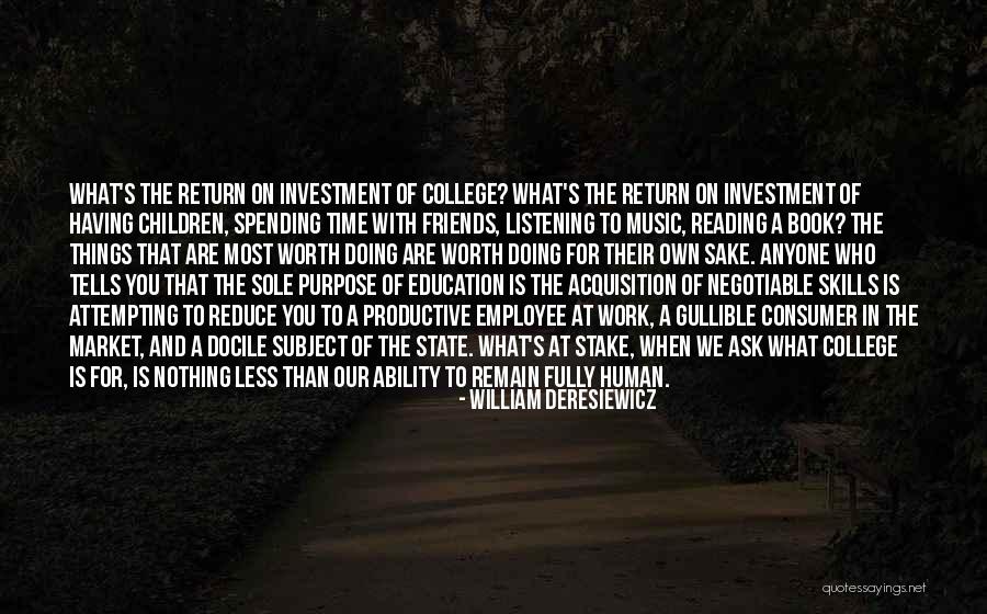 Work And Purpose Quotes By William Deresiewicz Work And Purpose Quotes By William Deresiewicz