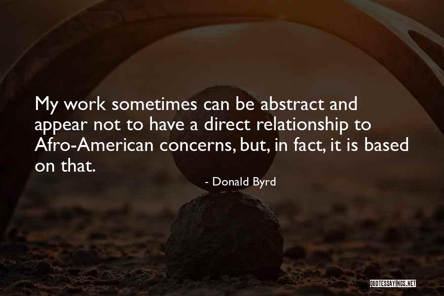 Work And Relationship Quotes By Donald Byrd Work And Relationship Quotes By Donald Byrd