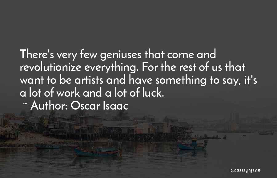 Work And Rest Quotes By Oscar Isaac