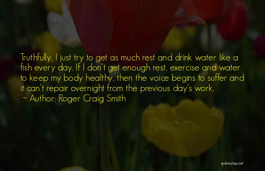 Work And Rest Quotes By Roger Craig Smith