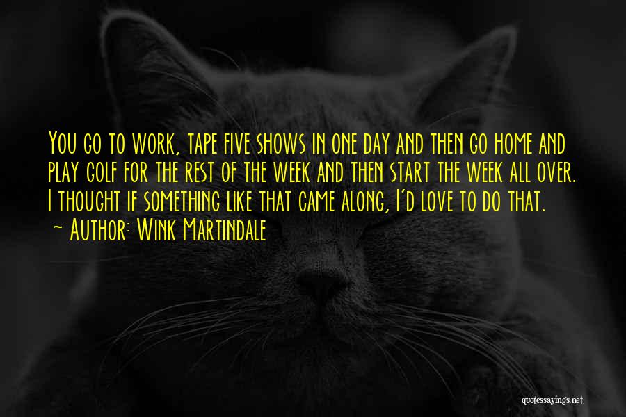 Work And Rest Quotes By Wink Martindale