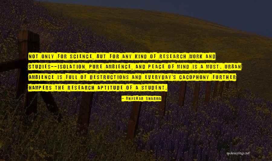 Work And Studies Quotes By Bhaskar Sharma Work And Studies Quotes By Bhaskar Sharma