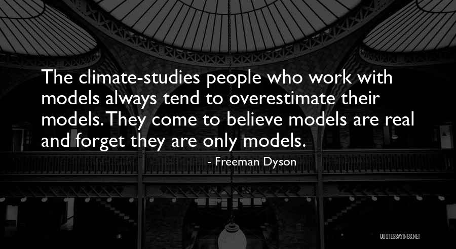 Work And Studies Quotes By Freeman Dyson Work And Studies Quotes By Freeman Dyson