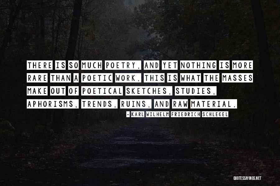 Work And Studies Quotes By Karl Wilhelm Friedrich Schlegel Work And Studies Quotes By Karl Wilhelm Friedrich Schlegel