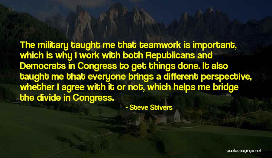 Work And Teamwork Quotes By Steve Stivers Work And Teamwork Quotes By Steve Stivers