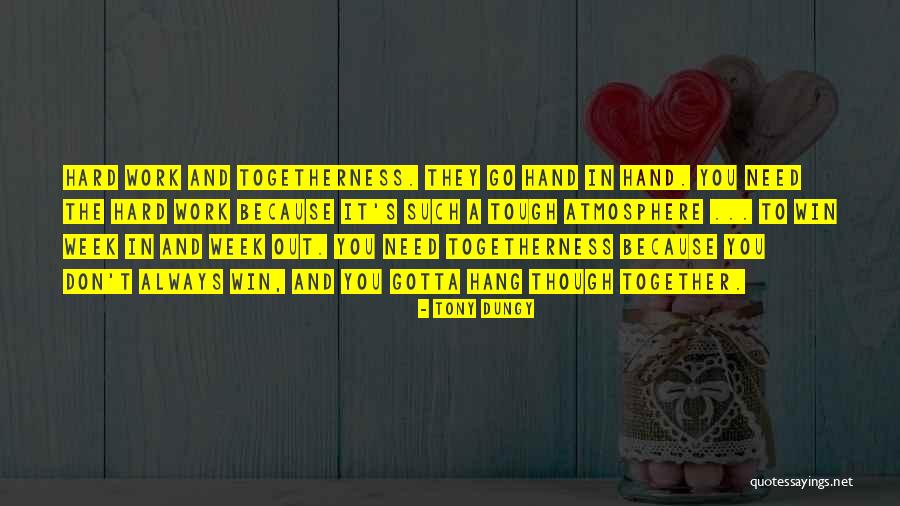 Work And Teamwork Quotes By Tony Dungy Work And Teamwork Quotes By Tony Dungy