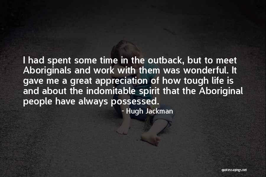 Work Appreciation Quotes By Hugh Jackman Work Appreciation Quotes By Hugh Jackman