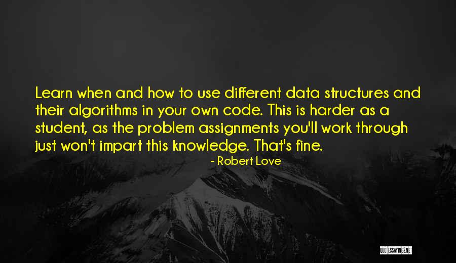 Work Assignments Quotes By Robert Love Work Assignments Quotes By Robert Love