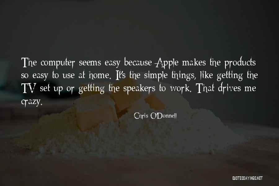 Work At Home Quotes By Chris O'Donnell Work At Home Quotes By Chris O'Donnell