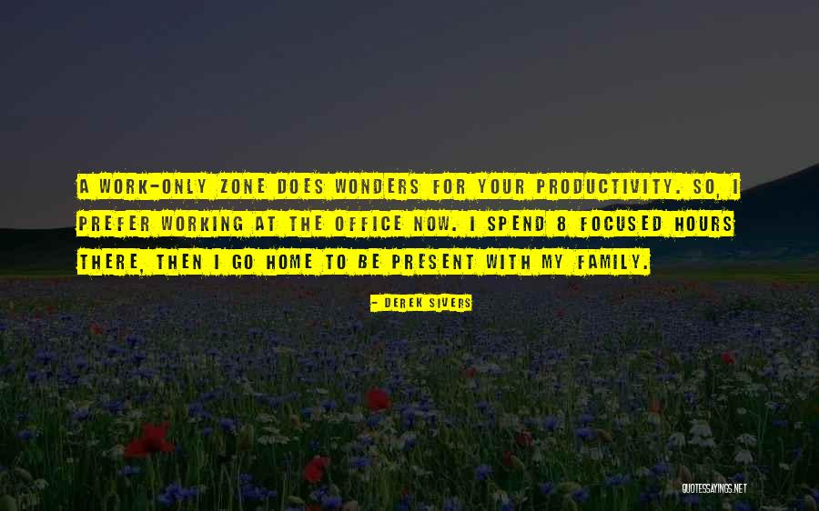 Work At Home Quotes By Derek Sivers Work At Home Quotes By Derek Sivers