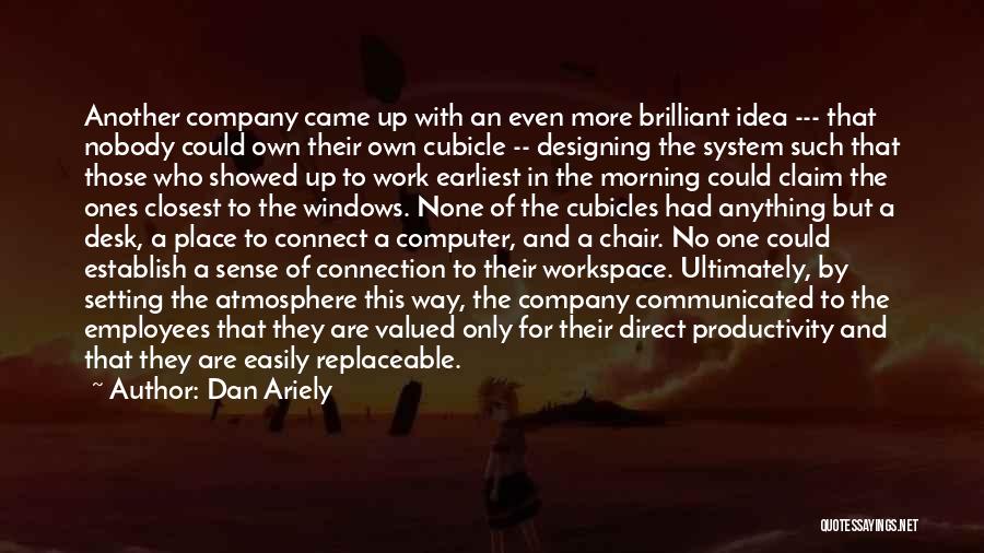 Work Atmosphere Quotes By Dan Ariely