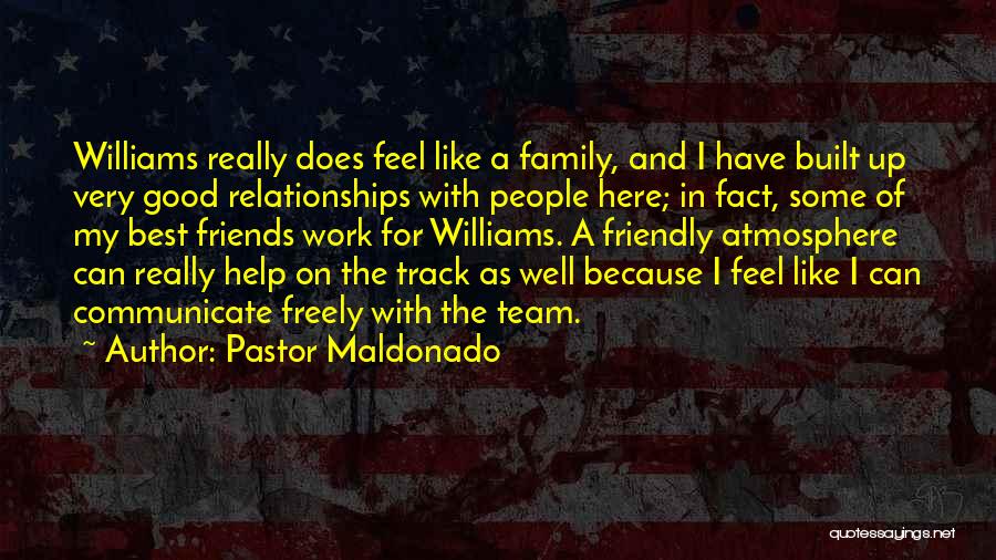Work Atmosphere Quotes By Pastor Maldonado