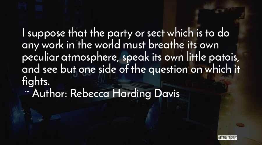 Work Atmosphere Quotes By Rebecca Harding Davis