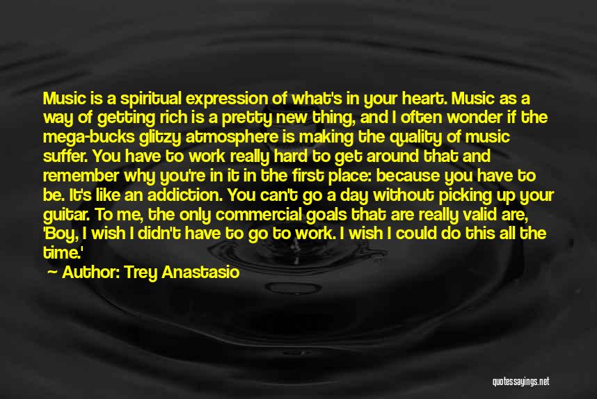 Work Atmosphere Quotes By Trey Anastasio