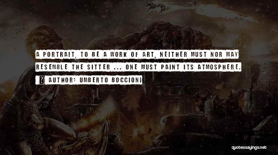 Work Atmosphere Quotes By Umberto Boccioni