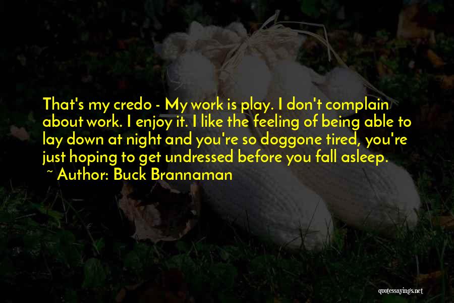 Work Before Play Quotes By Buck Brannaman