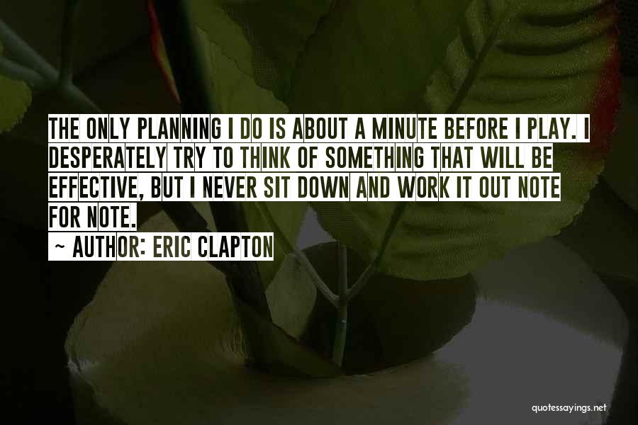 Work Before Play Quotes By Eric Clapton