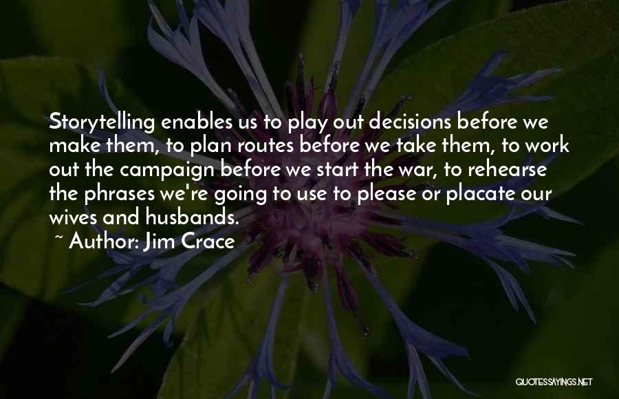 Work Before Play Quotes By Jim Crace