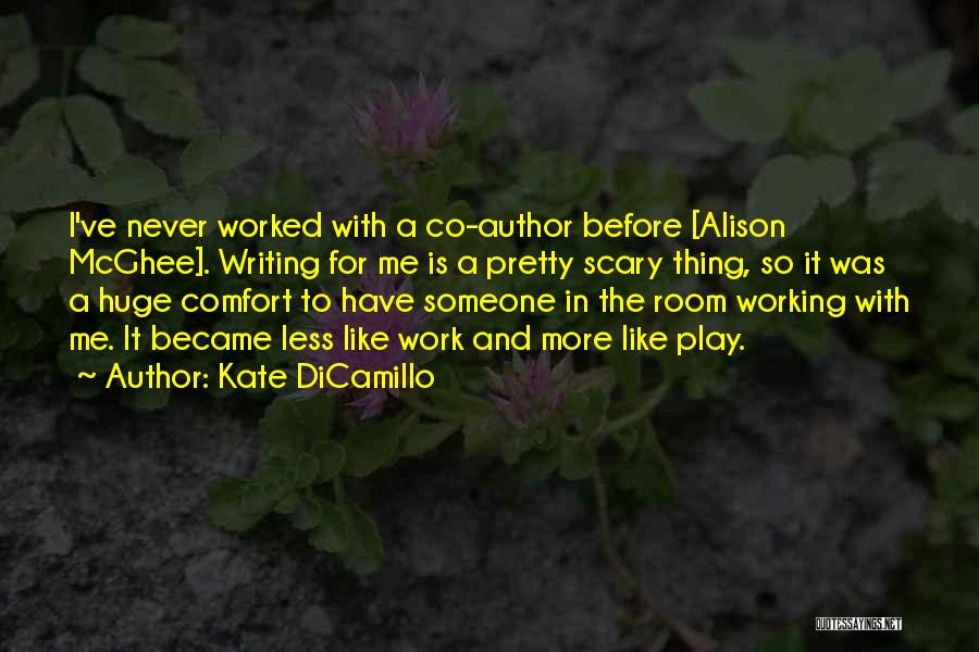 Work Before Play Quotes By Kate DiCamillo