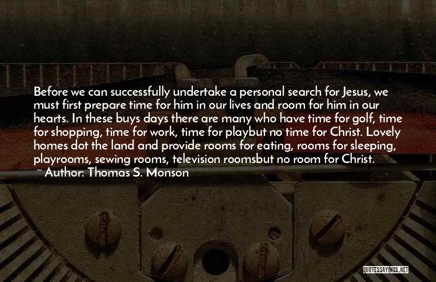 Work Before Play Quotes By Thomas S. Monson