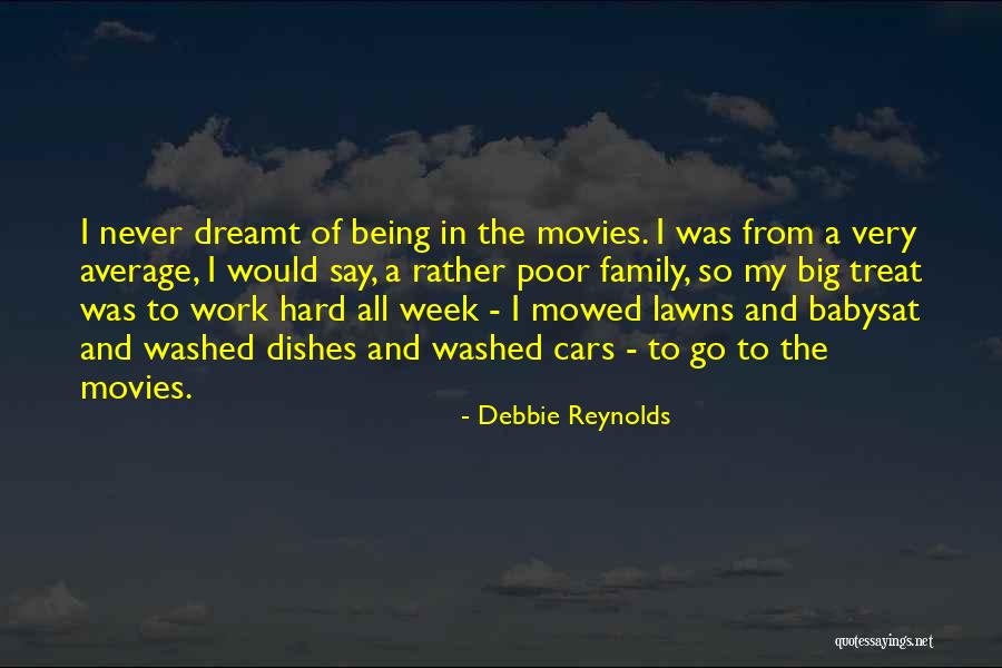 Work Being Family Quotes By Debbie Reynolds Work Being Family Quotes By Debbie Reynolds