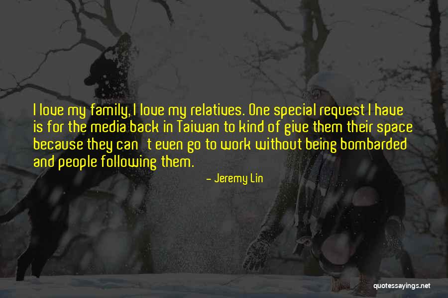 Work Being Family Quotes By Jeremy Lin Work Being Family Quotes By Jeremy Lin