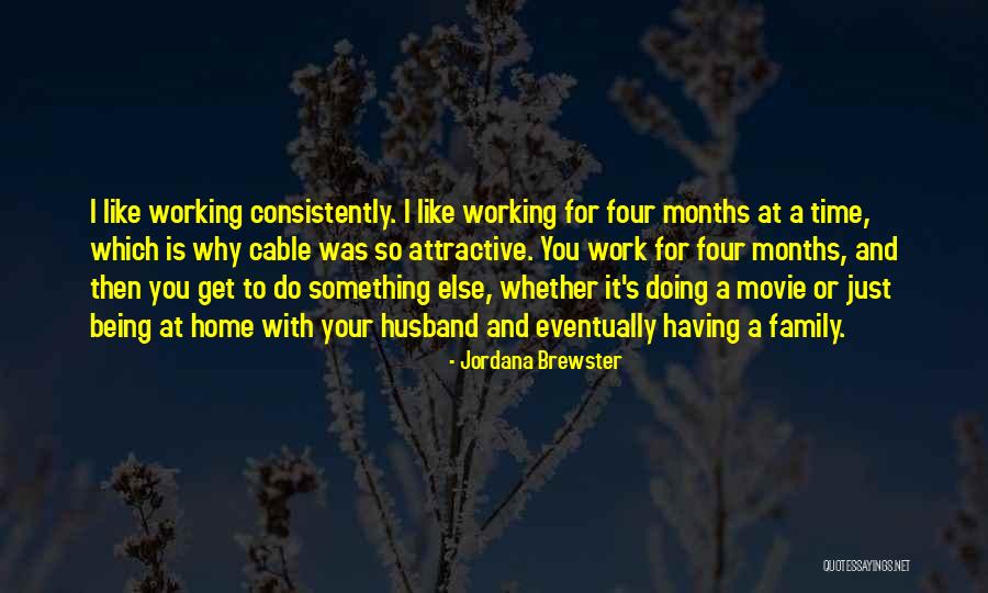 Work Being Family Quotes By Jordana Brewster Work Being Family Quotes By Jordana Brewster