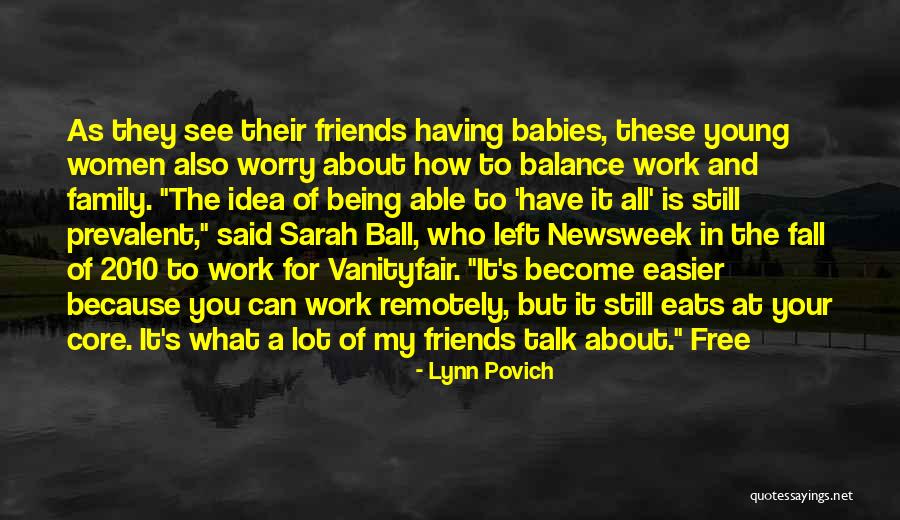 Work Being Family Quotes By Lynn Povich Work Being Family Quotes By Lynn Povich