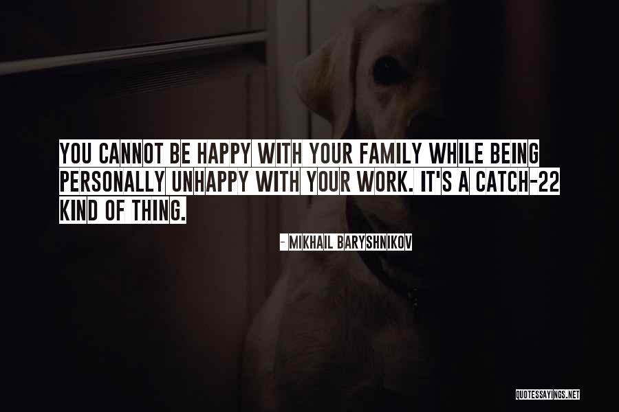 Work Being Family Quotes By Mikhail Baryshnikov Work Being Family Quotes By Mikhail Baryshnikov
