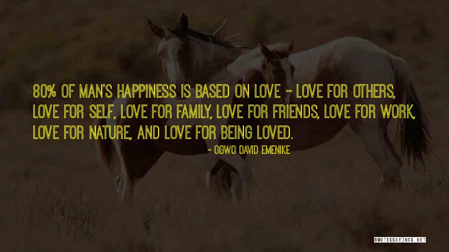 Work Being Family Quotes By Ogwo David Emenike Work Being Family Quotes By Ogwo David Emenike