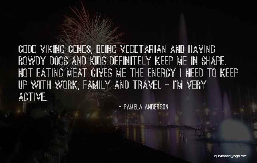 Work Being Family Quotes By Pamela Anderson Work Being Family Quotes By Pamela Anderson