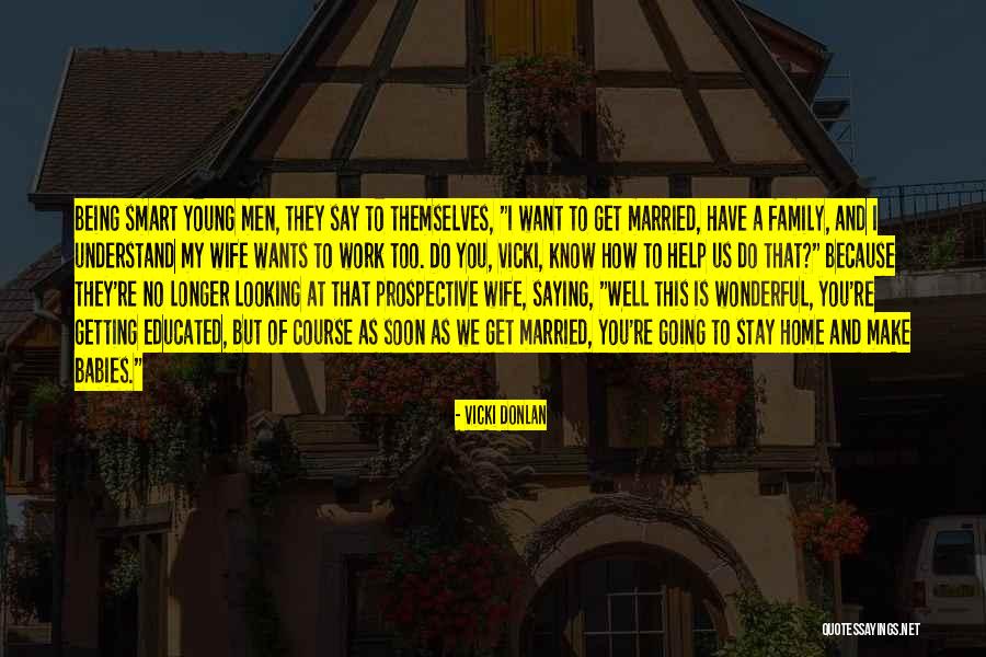 Work Being Family Quotes By Vicki Donlan Work Being Family Quotes By Vicki Donlan