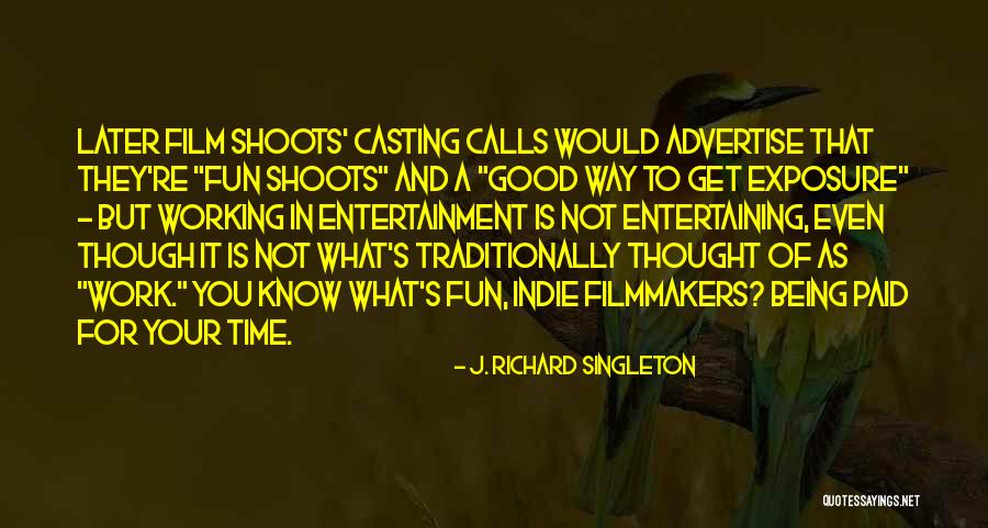 Work Being Fun Quotes By J. Richard Singleton Work Being Fun Quotes By J. Richard Singleton
