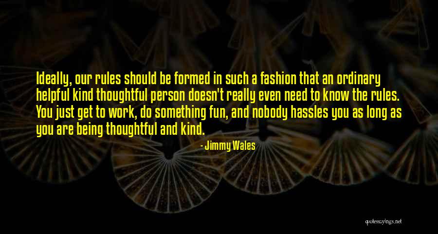 Work Being Fun Quotes By Jimmy Wales Work Being Fun Quotes By Jimmy Wales