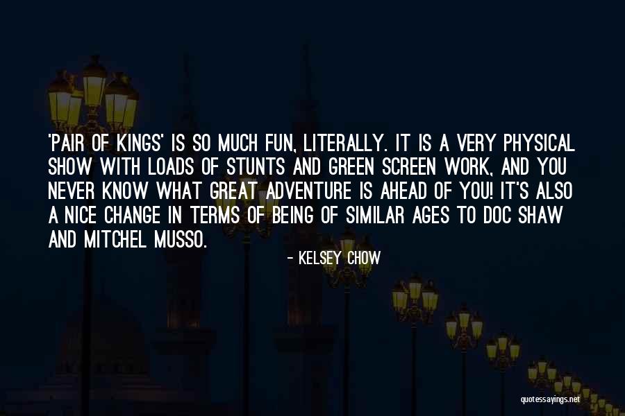 Work Being Fun Quotes By Kelsey Chow Work Being Fun Quotes By Kelsey Chow