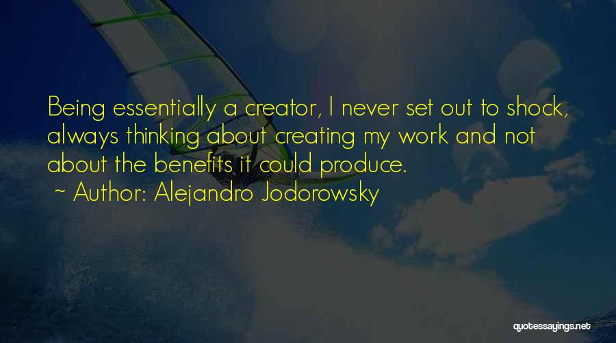 Work Benefits Quotes By Alejandro Jodorowsky